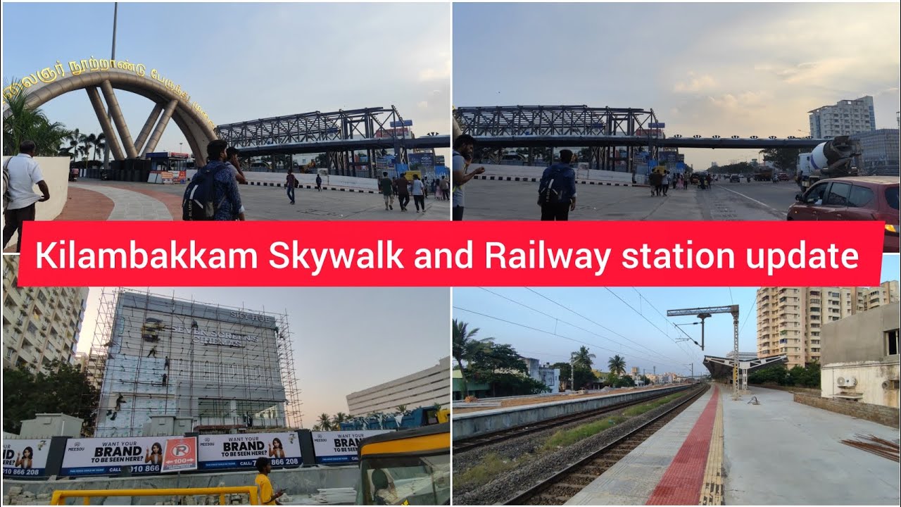 Kilambakkam Skywalk and Railway station update | Kilambakkam Railway station| Kilambakkam skywalk 