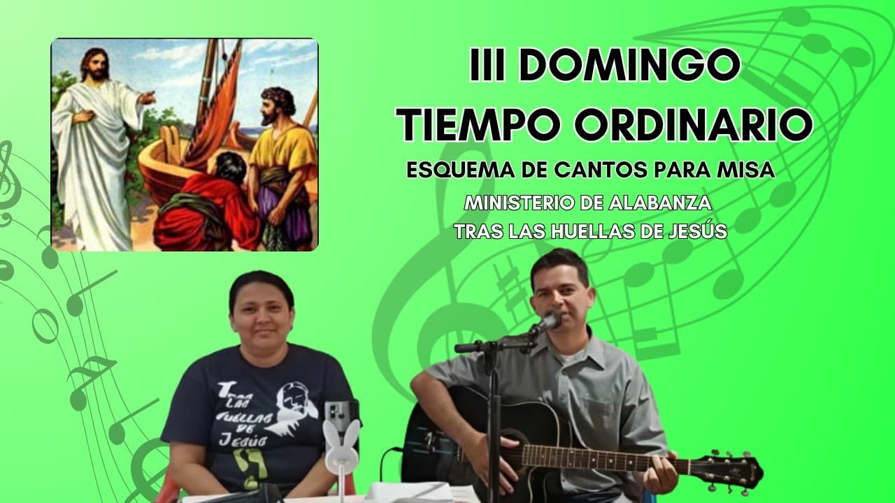 ESQUEMA DE CANTOS PARA MISA DOMINGO  III  DEL TIEMPO ORDINARIO Fecha 25 enero del 2026.