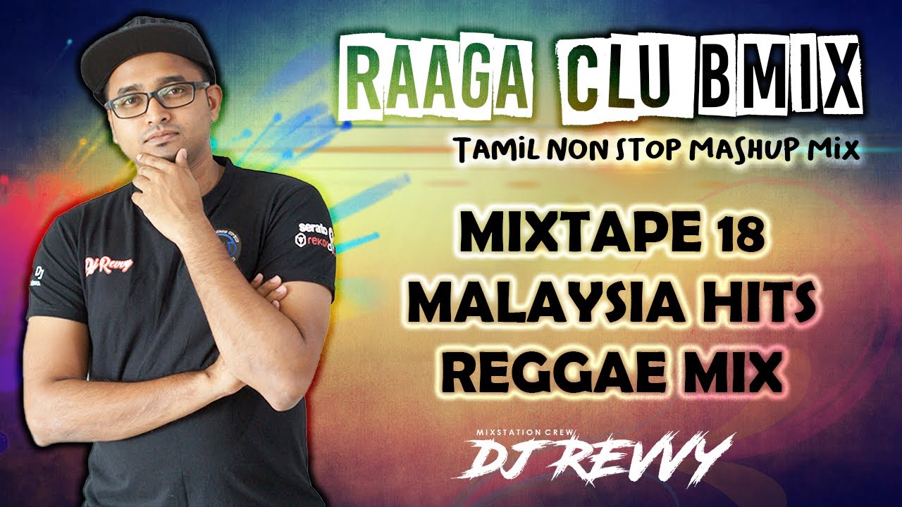Mixtape 18 - Malaysia Reggae Hits Mix || Tamil Non Stop Mix || Dj Revvy