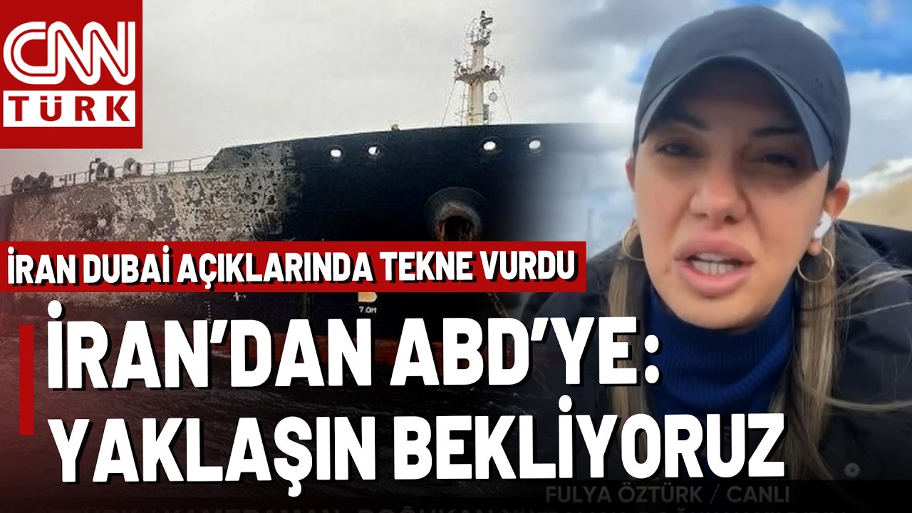 İran, Dubai A&ccedil;ıklarında Tanker Vurdu! Fulya &Ouml;zt&uuml;rk, İran-İsrail Savaşında Son Durumu A&ccedil;ıkladı
