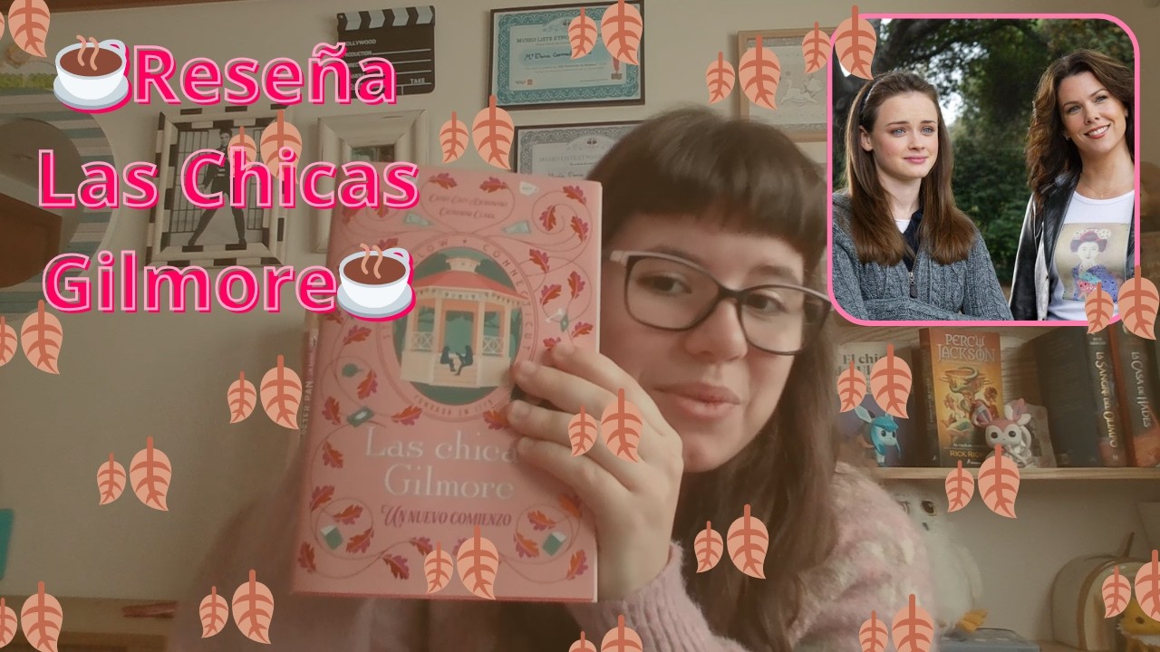 🍂Reseña del libro de Las Chicas Gilmore🍂