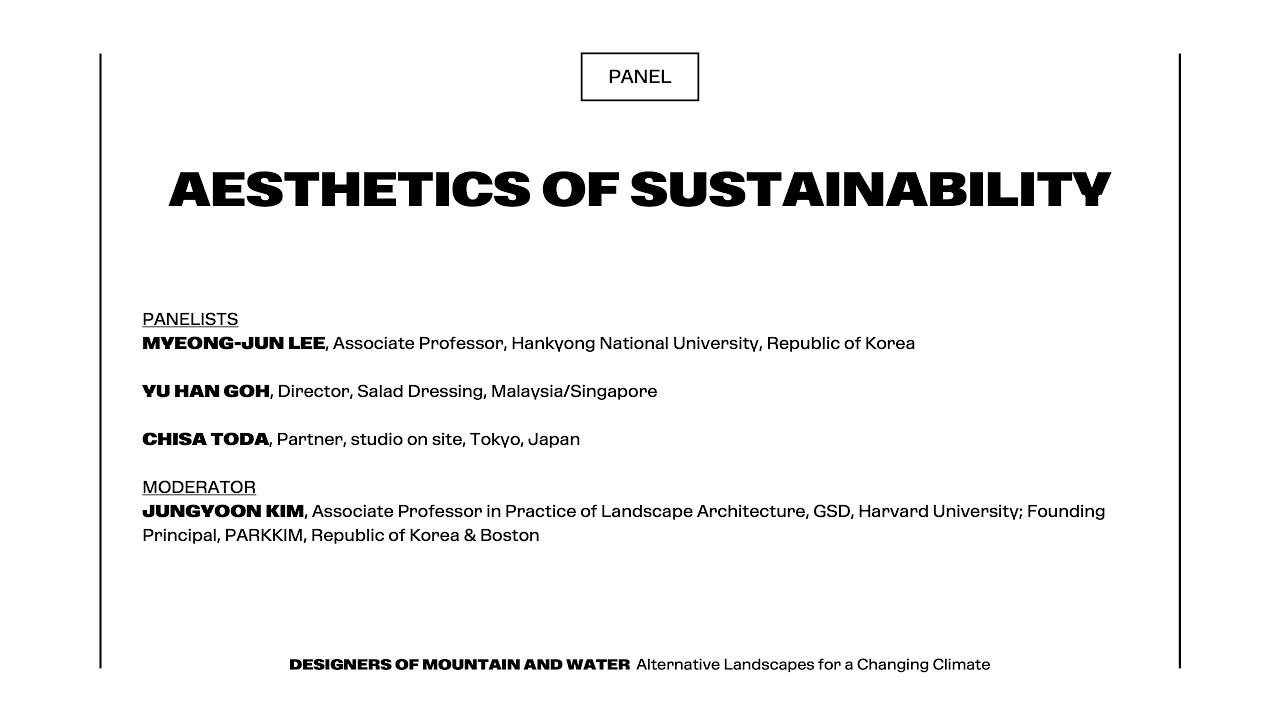 Designers of Mountain and Water: Alternative Landscapes for a Changing Climate | Panel 3