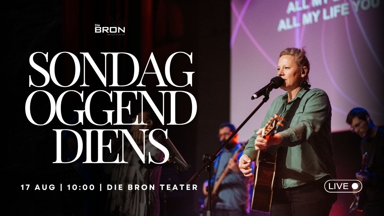 Die Bron Sondag Oggenddiens | 17 Augustus