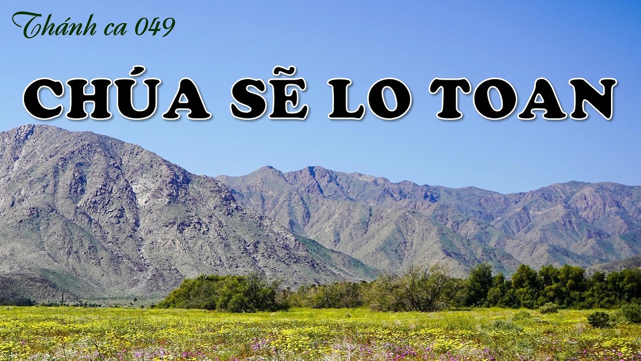 CHÚA SẼ LO TOAN   -  Thánh ca 049