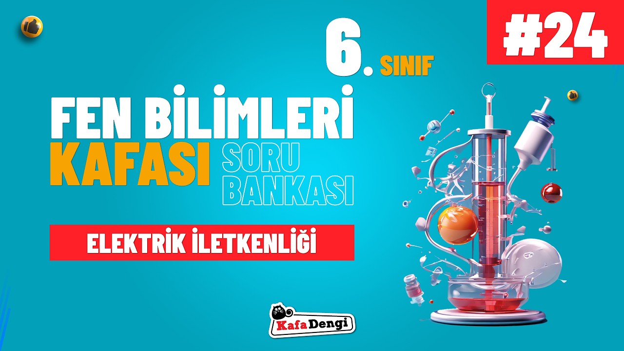 6. Sınıf Fen Bilimleri Kafası - Elektrik İletkenliği #24