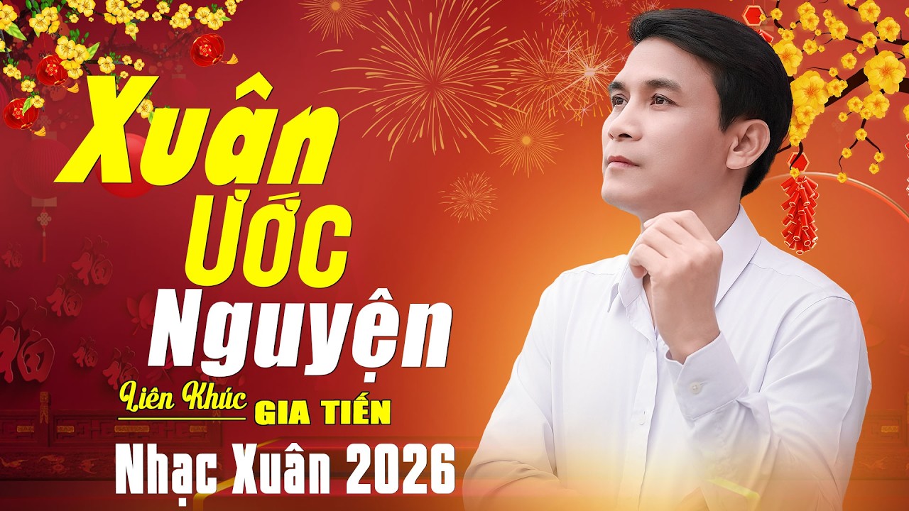 ✔️VIDEO/MV Xuân Ước Nguyện, Đường Về Quê Hương Nhạc Xuân 2026 Giọng Ca Gia Tiến Say Đắm Nhiều Thế Hệ
