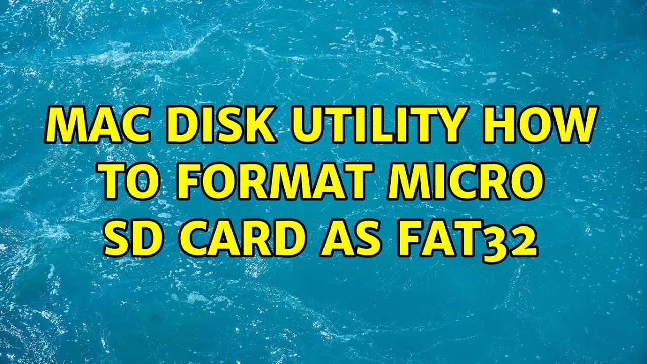 mac disk utility how to format micro SD card as fat32