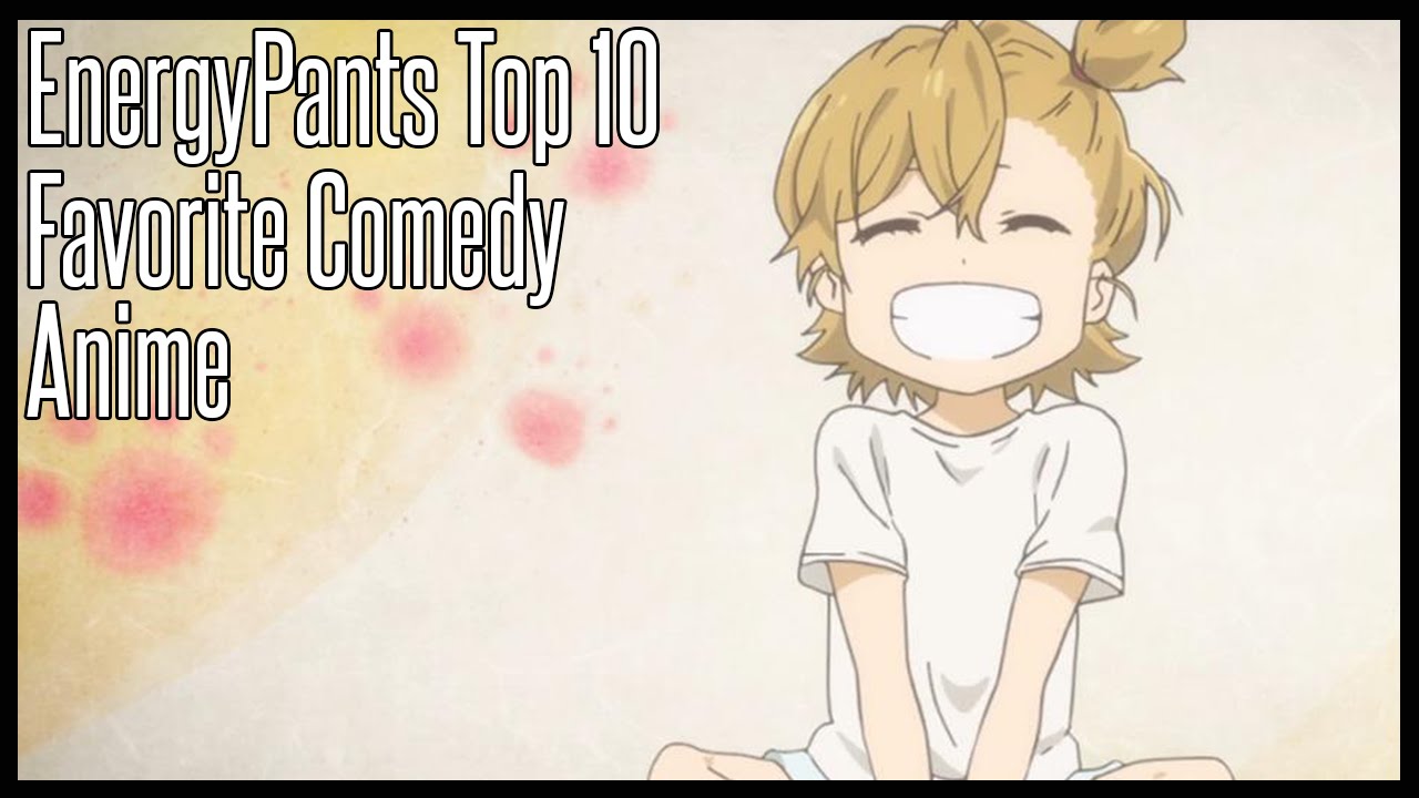 Top 10 Favorite Comedy Anime - EnergyPants Top 10