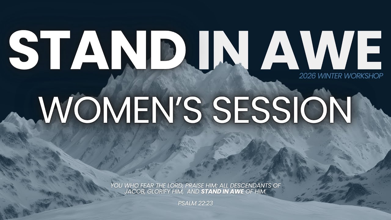 2026 WINTER WORKSHOP | STAND IN AWE | WOMEN'S SESSION