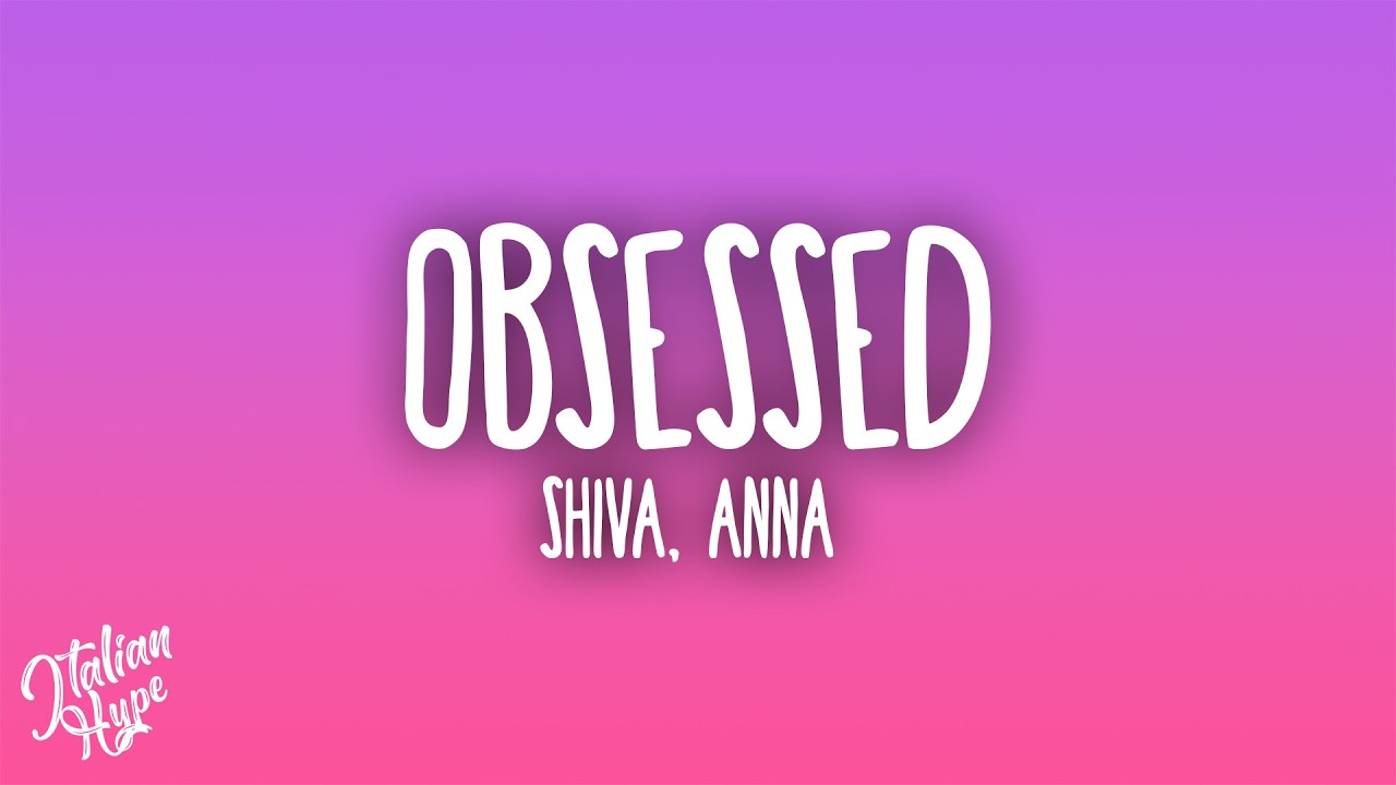 Shiva - Obsessed ft. ANNA