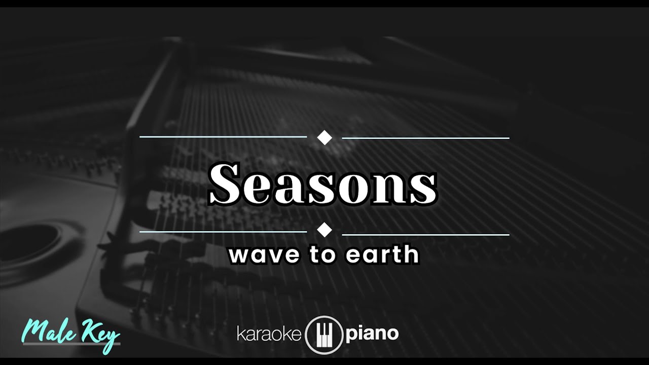 Seasons - wave to earth (KARAOKE PIANO - MALE KEY)