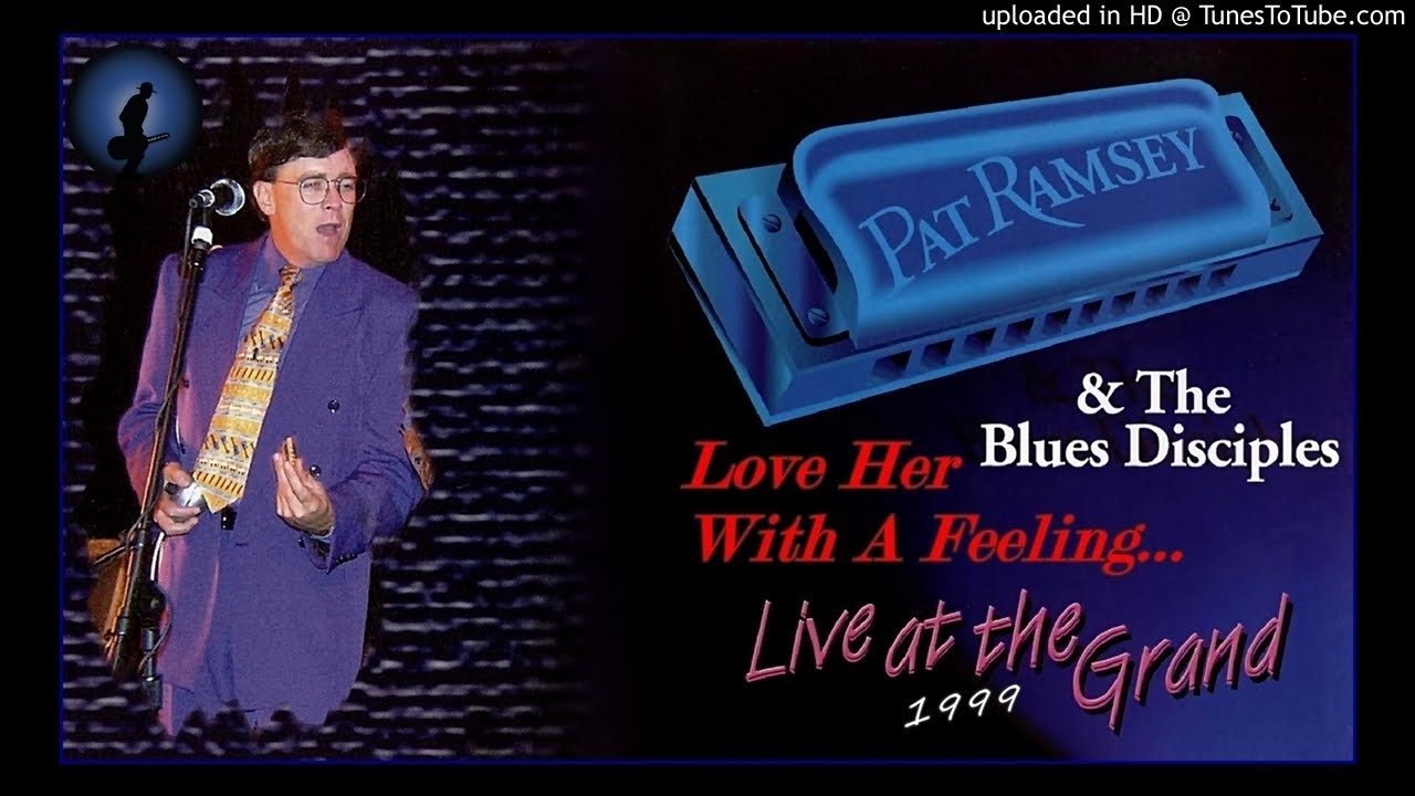 Pat Ramsey & The Blues Disciples - Love Her With A Feeling (Kostas A~171)