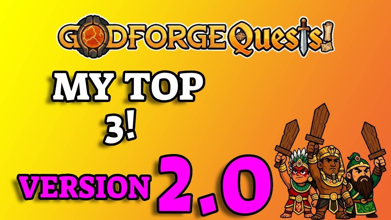 Godforge Quests – My top 3 choices for early access updated!!!!!