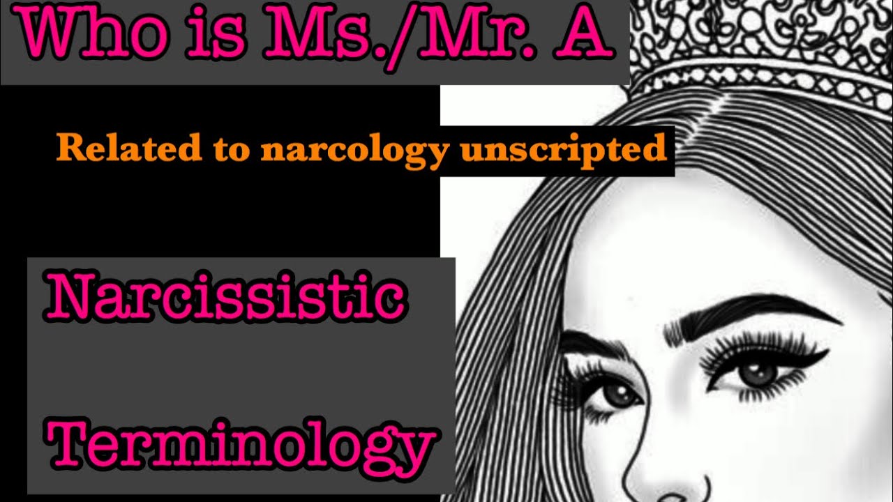 Who is Ms./Mr A? Related to Narcology Unscripted