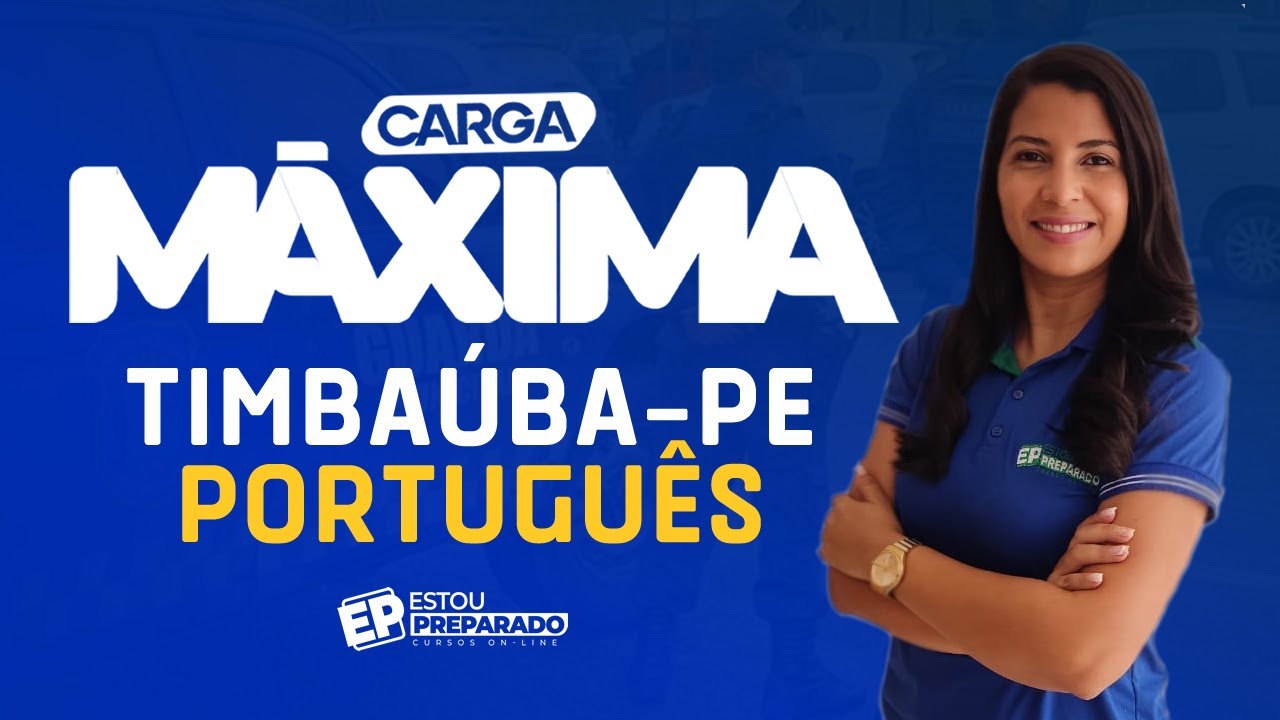 🔵 CARGA MÁXIMA TIMBAÚBA-PE: REVISÃO FINAL COM PORTUGUÊS