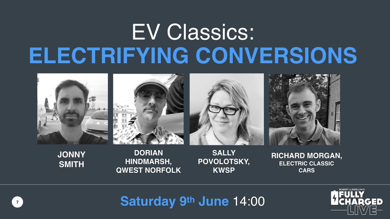 Electrifying EV Classics | Fully Charged Live 2018 Talk 6