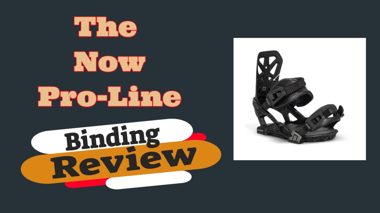 The 2022 Now Pro Line Snowboard Binding Review