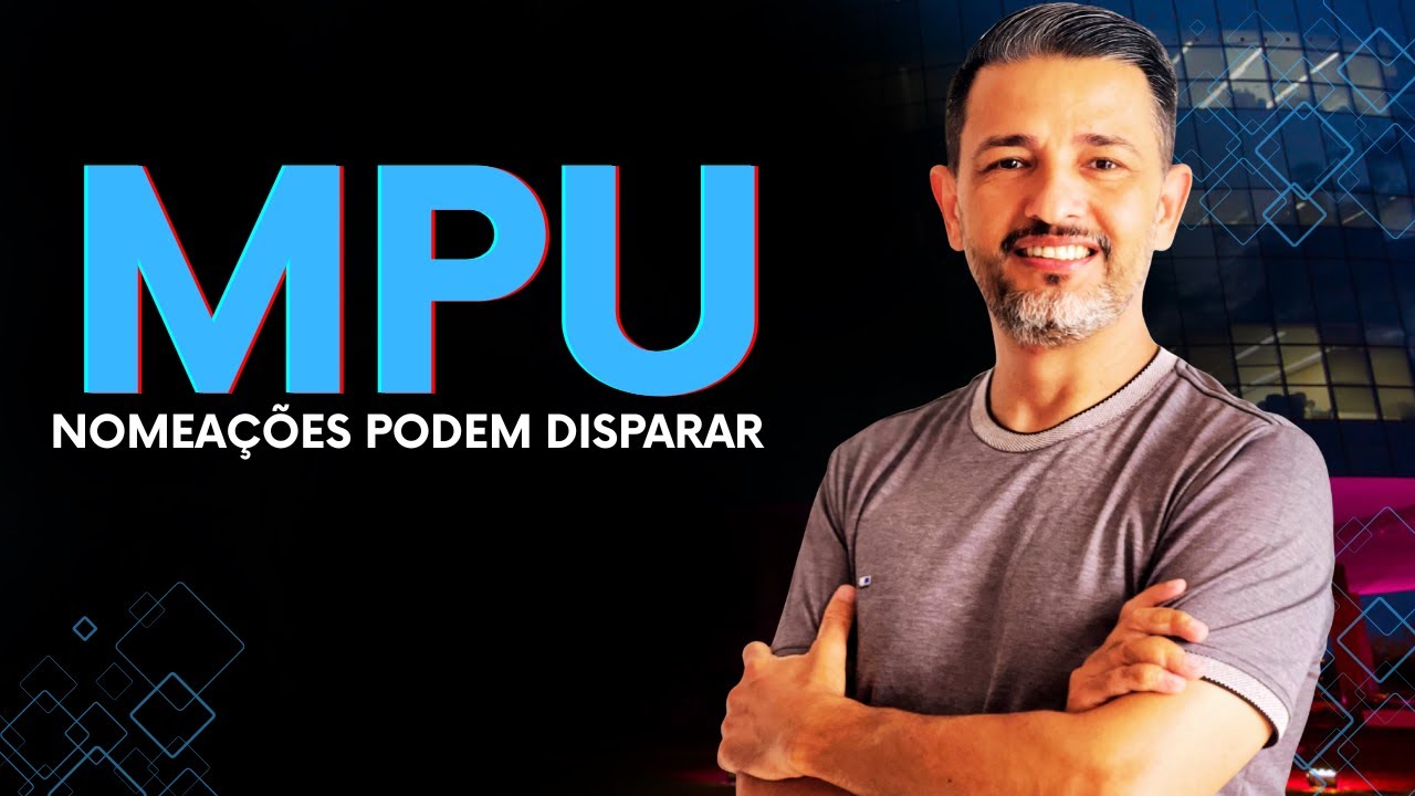 MPU: NOMEAÇÕES PODEM DISPARAR | ENTENDA