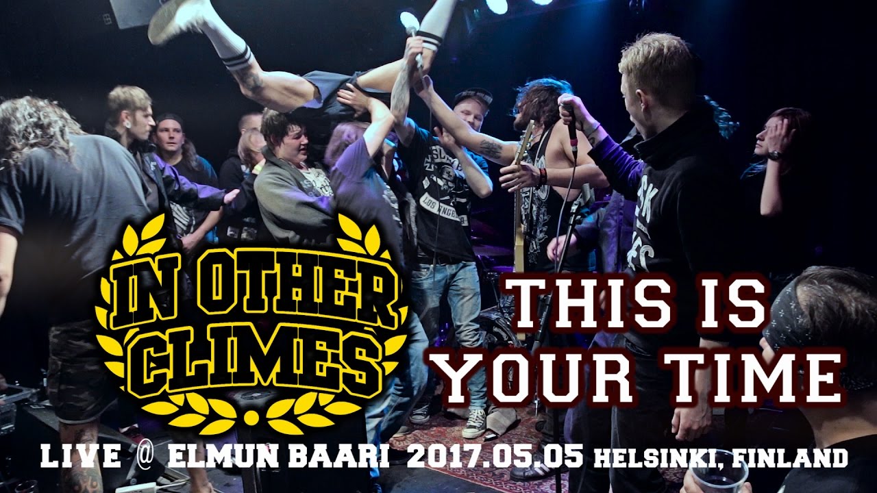 IN OTHER CLIMES — This Is Your Time @elmun baari 05.05.2017