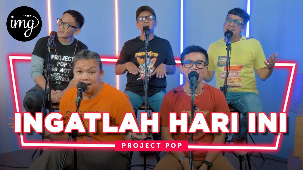 Ingatlah Hari Ini - Project Pop (Live Perform)