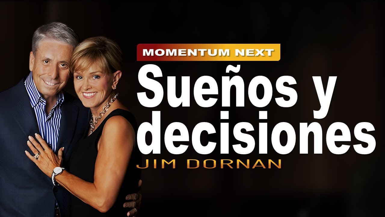 Sueños y decisiones | JIM DORNAN