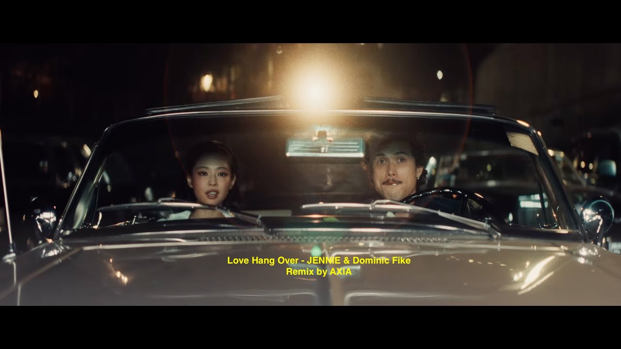 Love Hangover - JENNIE & Dominic Fike (Remix by AXIA)