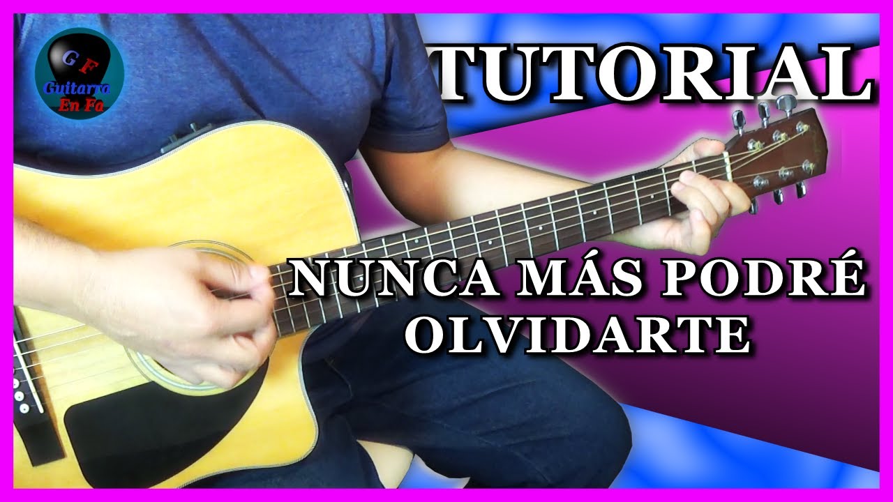 Cómo tocar NUNCA MÁS PODRÉ OLVIDARTE en guitarra - Los Cuatro Soles | TUTORIALES DE GUITARRA - T5