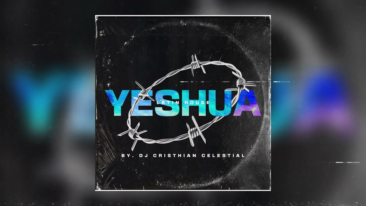 YESHUA - Latin House - X Dj Cristhian Celestial