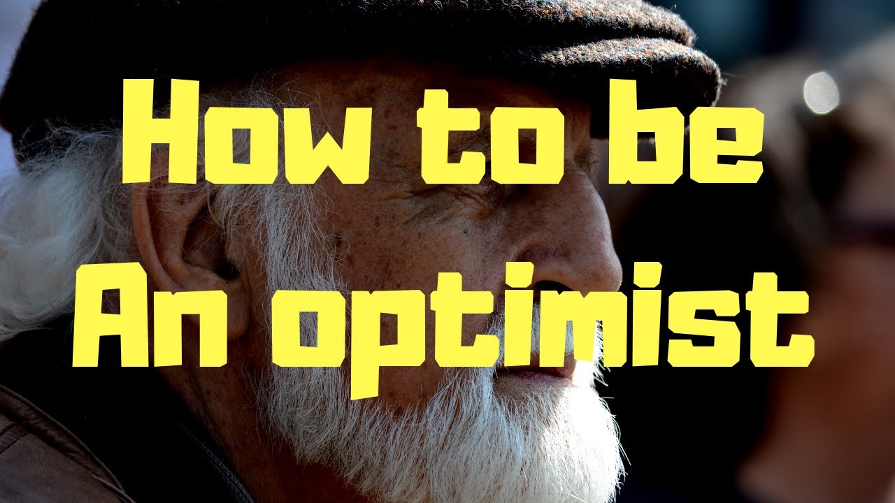 Personal development video - How to be an Optimist