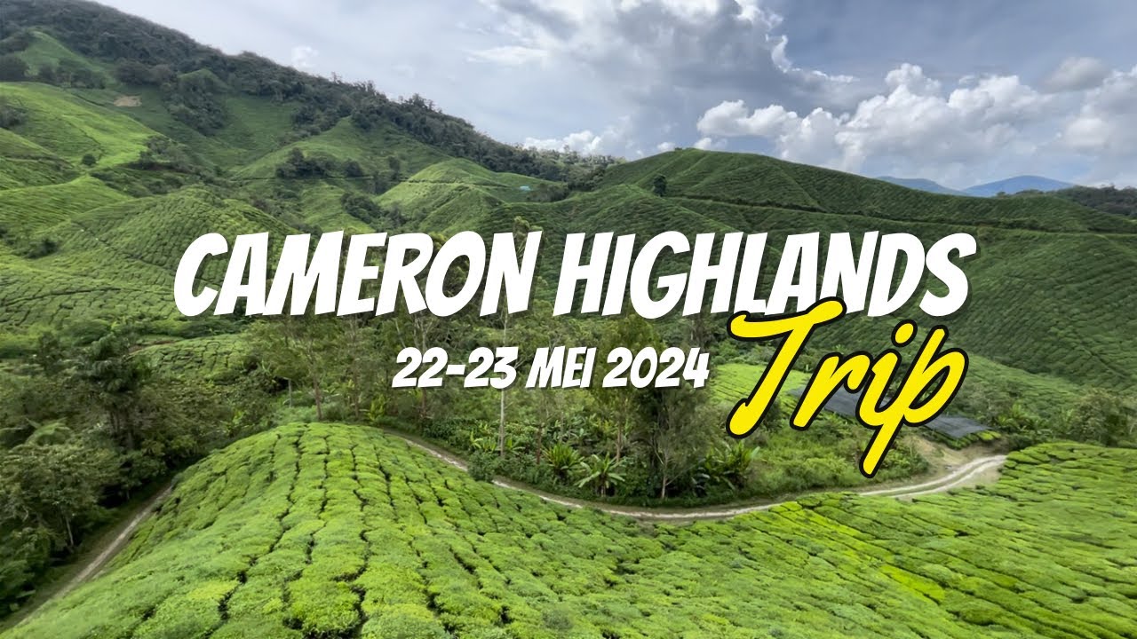 Cameron Highlands Trip 2024