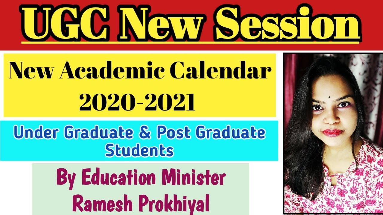 New Academic Calendar Session 2020-2021 || UGC New Update About Academic Session 2021-21