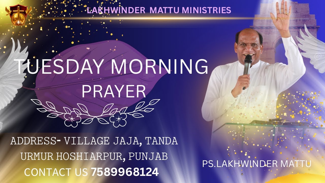 TUESDAY MORNING PRAYER WITH PASTOR LAKHWINDER MATTU JI JOIN US