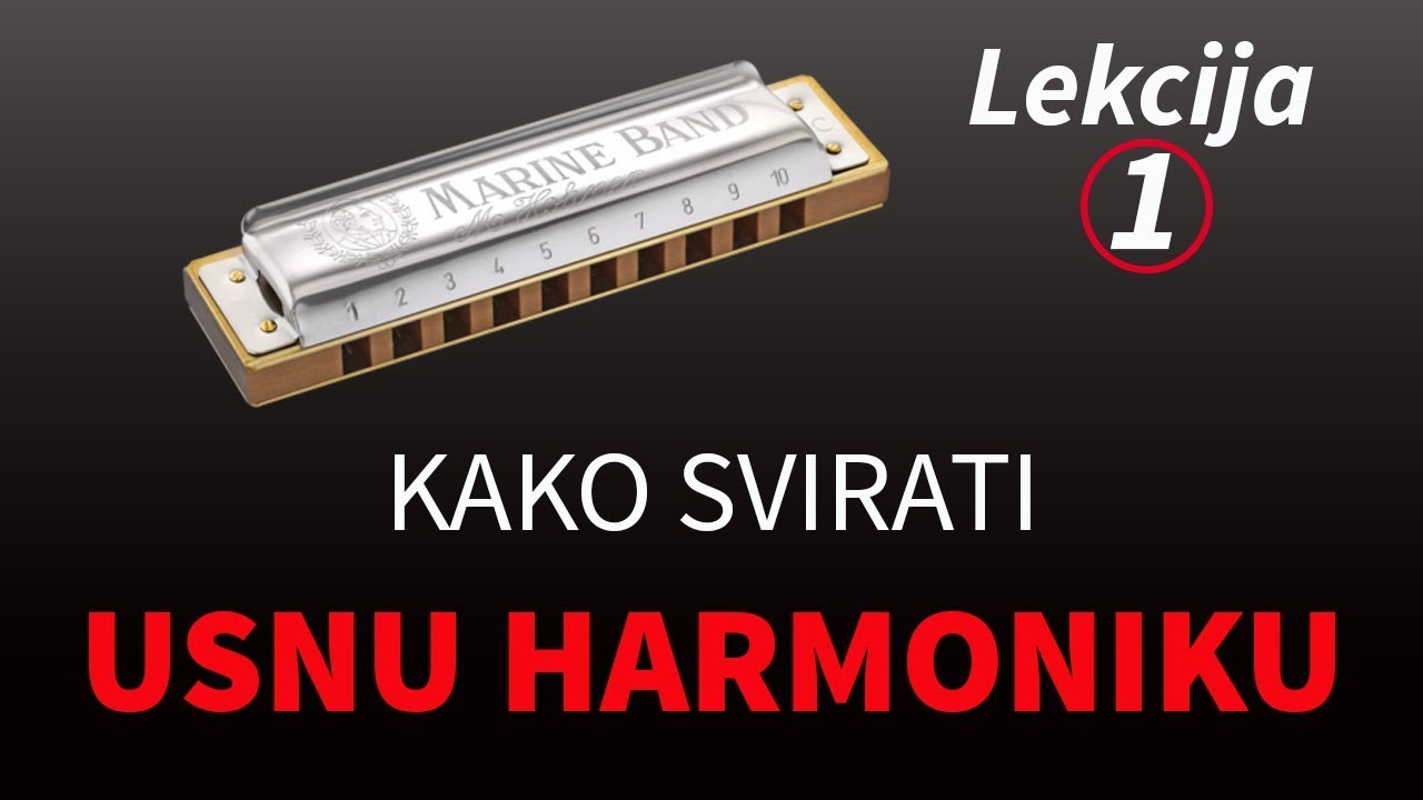Kako svirati usnu harmoniku - LEKCIJA 1 - uvod, osnove, akordi