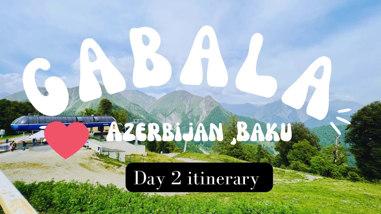Gabala, Azerbaijan: Day 2 Adventure Unveiled#mustvisitplaces #azerbaijan