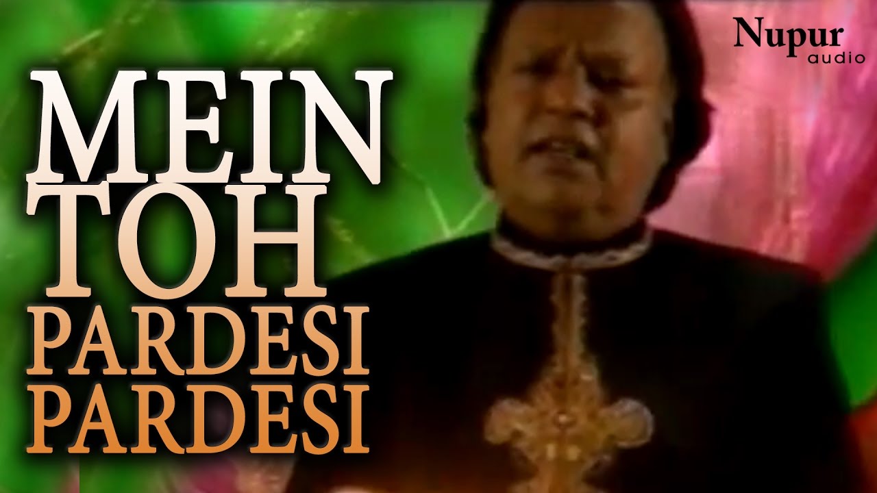 Mein Toh Pardesi Pardesi | Shamim Naeem Ajmeri | Popular Qawwali | Romantic Sad Song | Nupur Audio