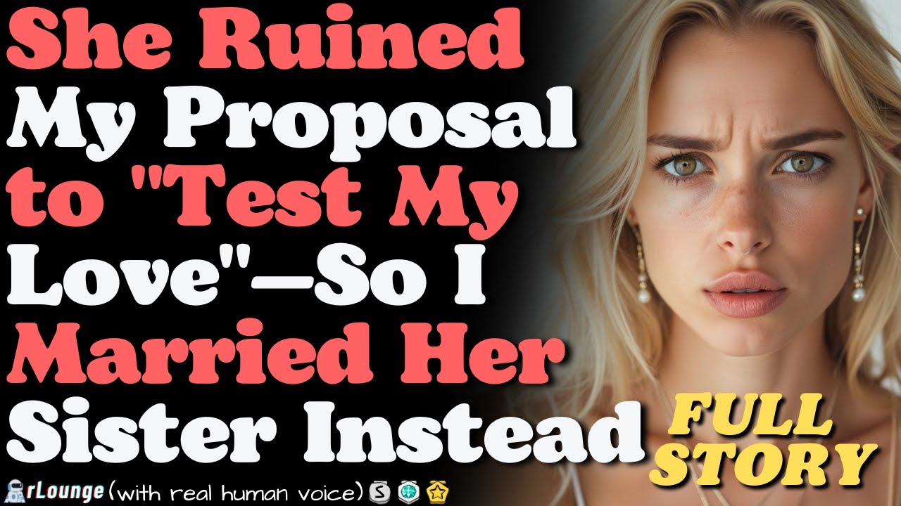 She Ruined My Proposal to Test My Love—So I Married Her Sister Instead