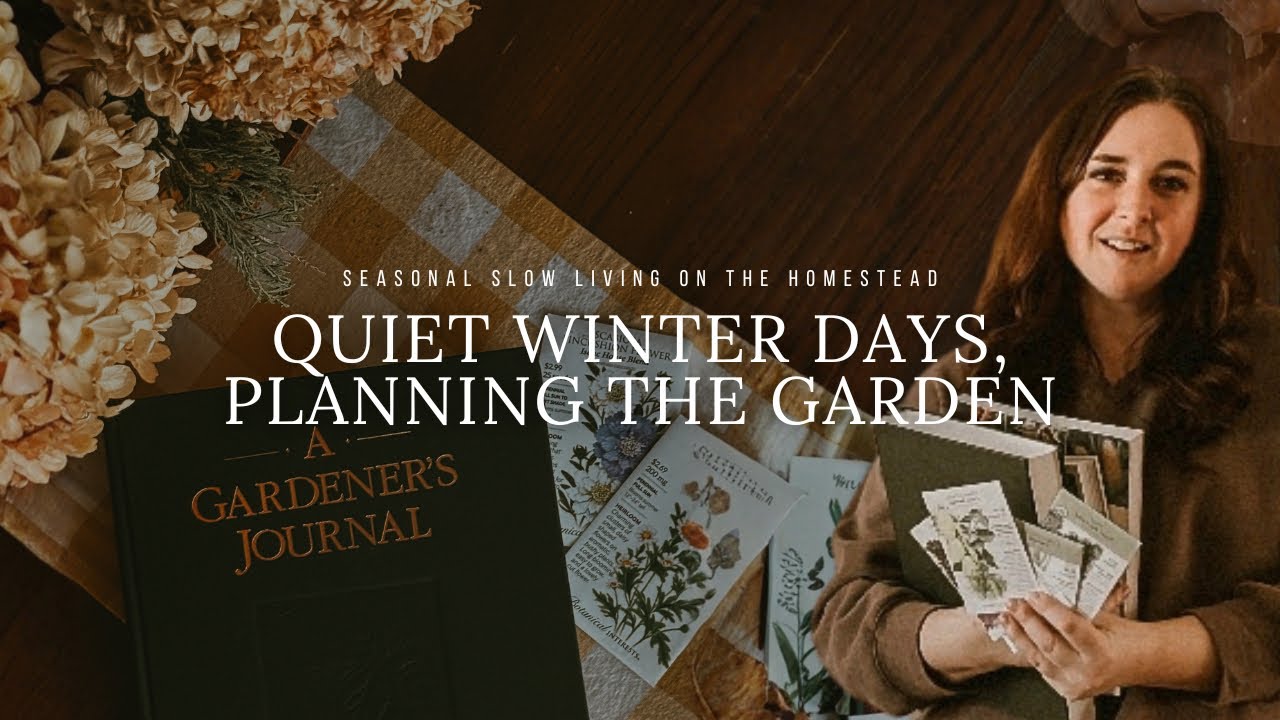 Quiet Winter Days Planning the Garden on Our Homestead