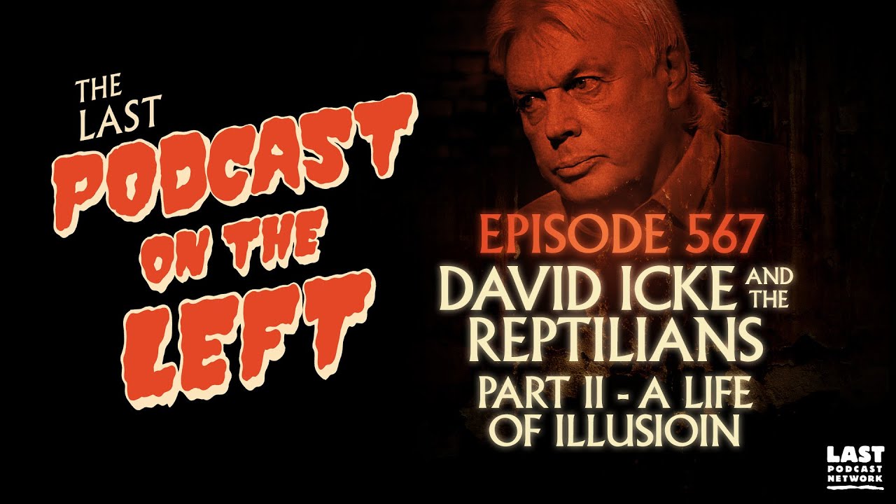 Episode 567: David Icke and the Reptilians Part II - A Life of Illusion
