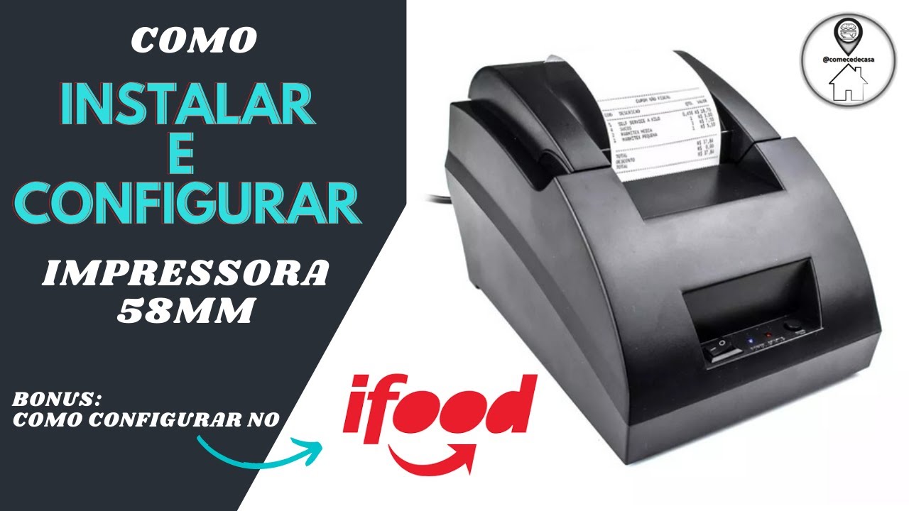 Como Instalar impressora de 58mm / Bônus configuração no Ifood