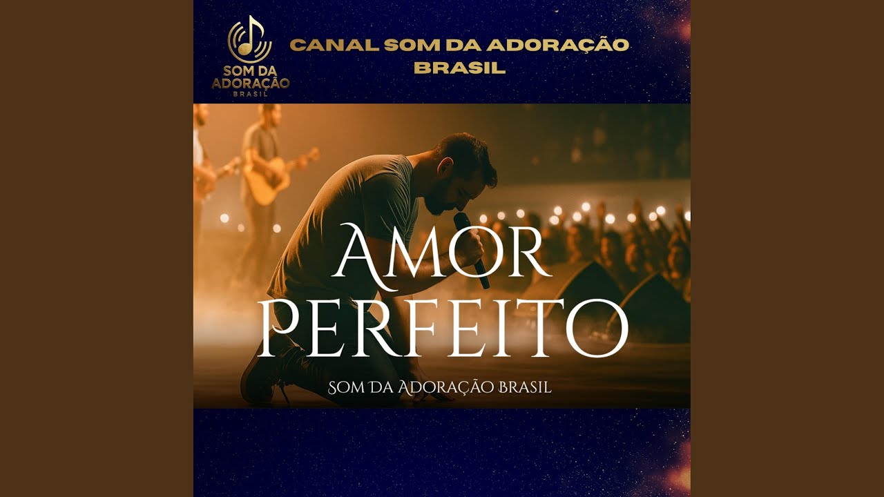 Amor Perfeito - Canal Som Da Adora&ccedil;&atilde;o Brasil