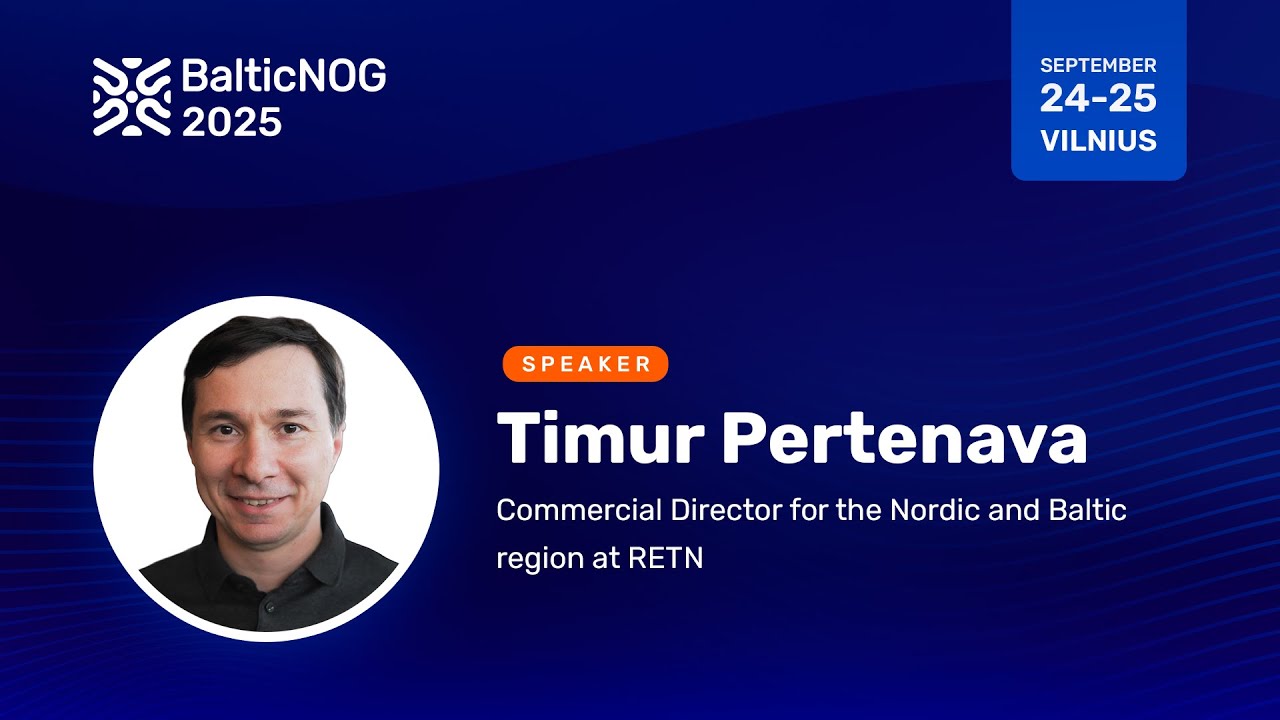 BalticNOG - Trends, Threats, and Tactics for a Resilient Network - Timur Pertenava