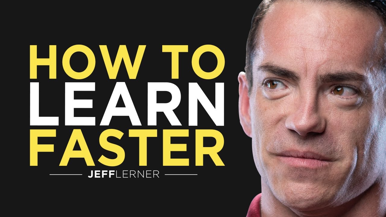 How To Learn Faster | Jeff Lerner Lessons