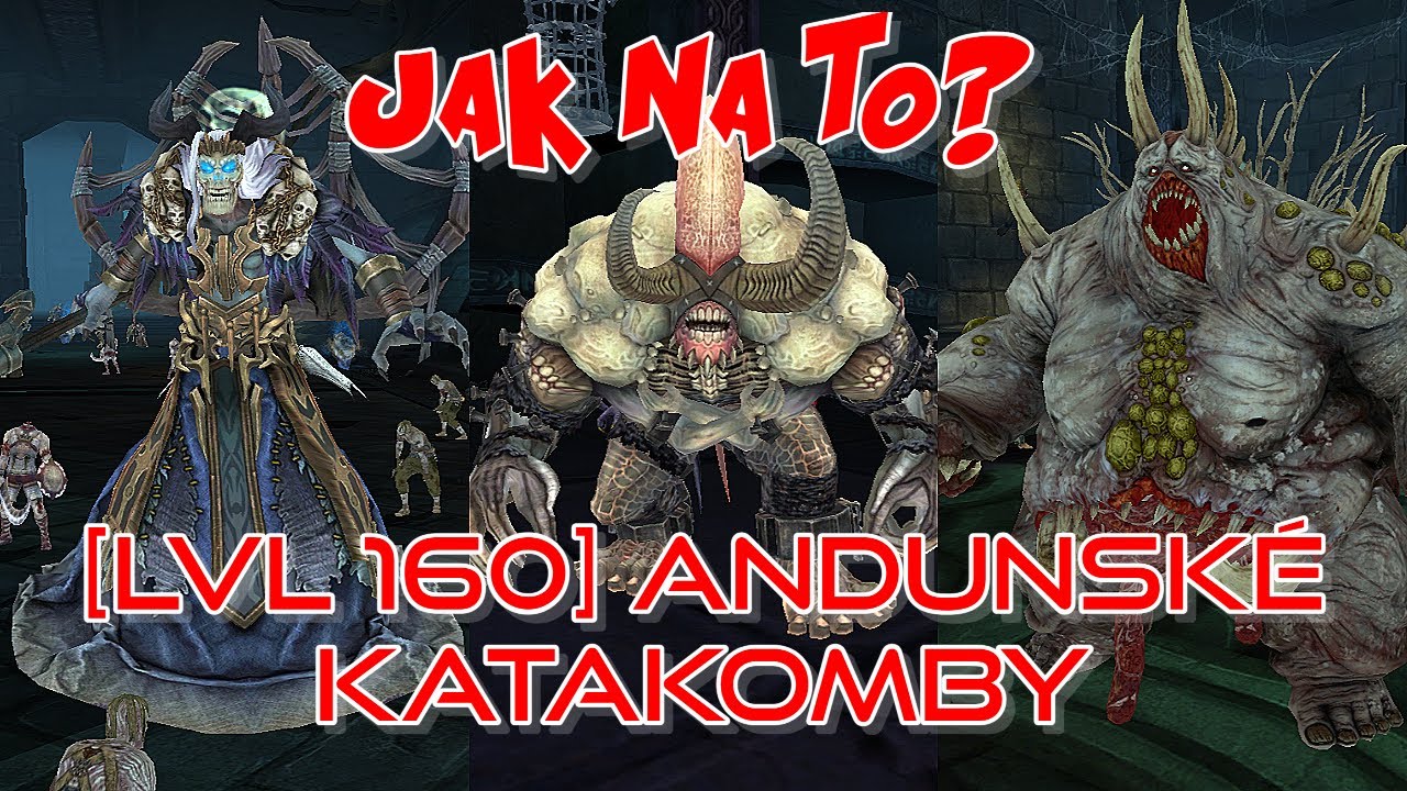 [LVL 160] ANDUNSKÉ KATAKOMBY!  (JAK NA TO#2) [EMP & STELLARIA]