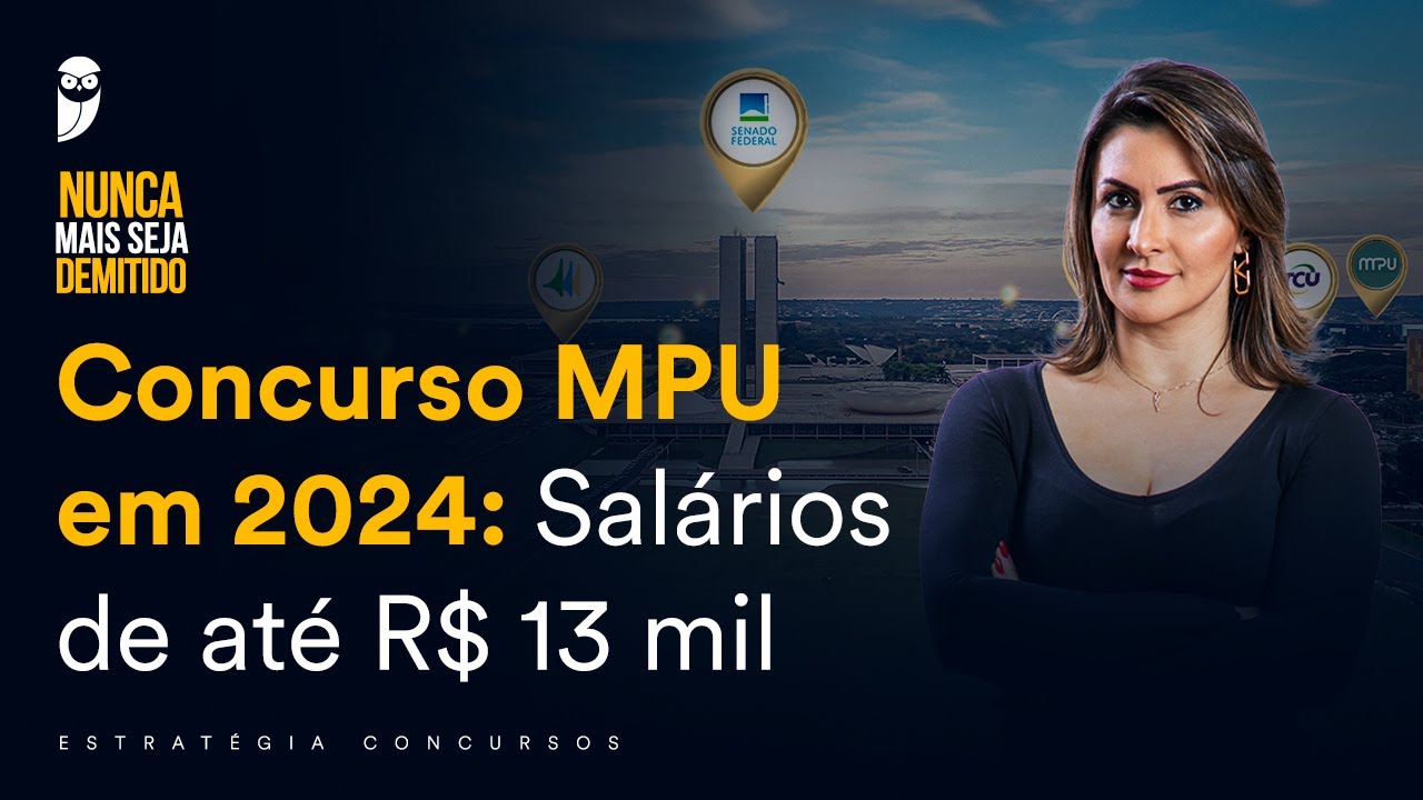 Concurso MPU em 2024: Sal&aacute;rios de at&eacute; R$ 13 mil