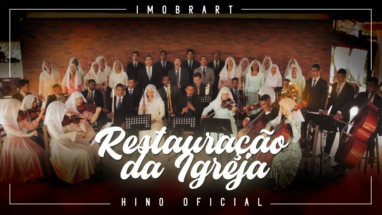 Restauração da Igreja - Hino Oficial IMOBRART