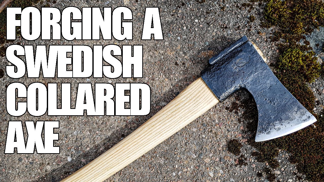 FORGING A SWEDISH COLLARED AXE
