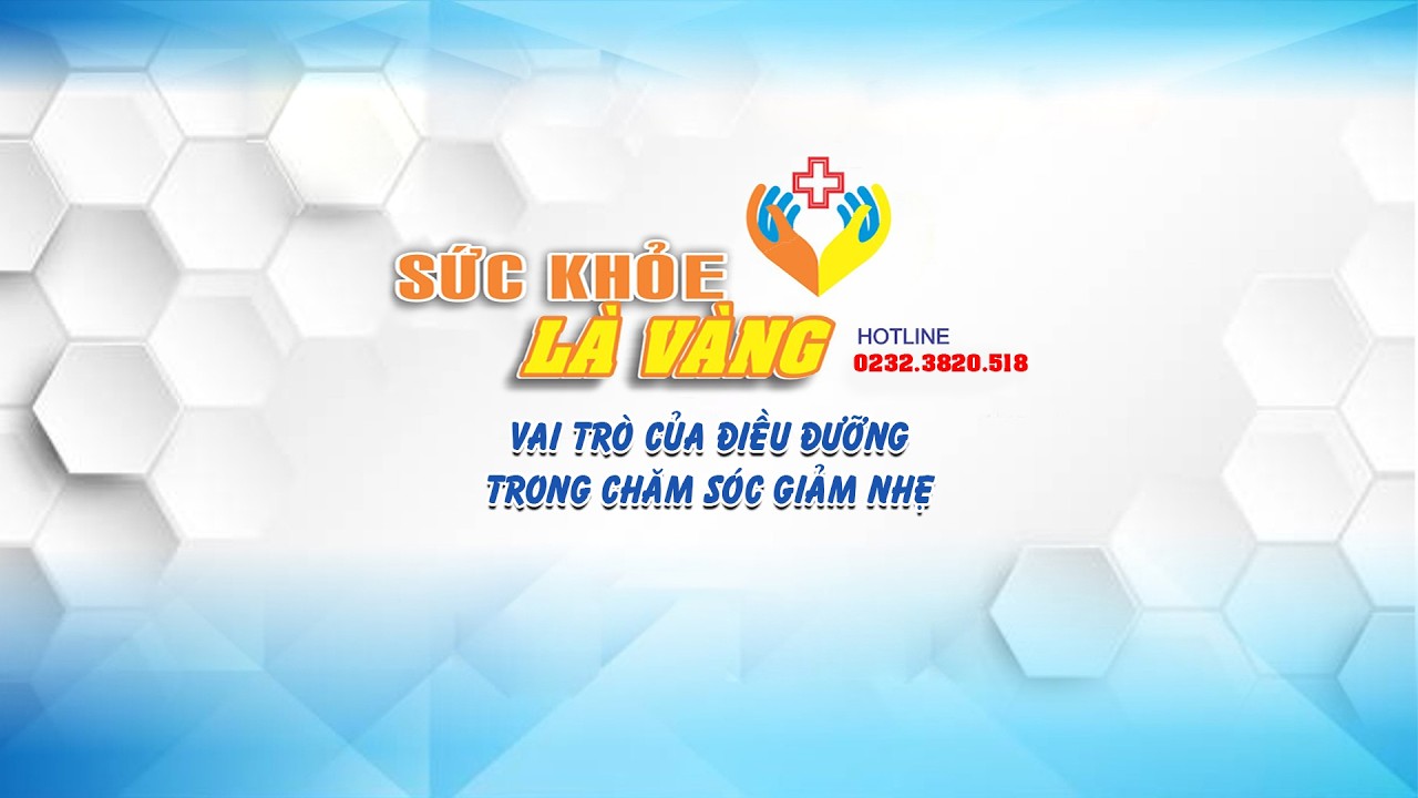 Sức khỏe là vàng: Vai trò của Điều dưỡng  trong chăm sóc giảm nhẹ