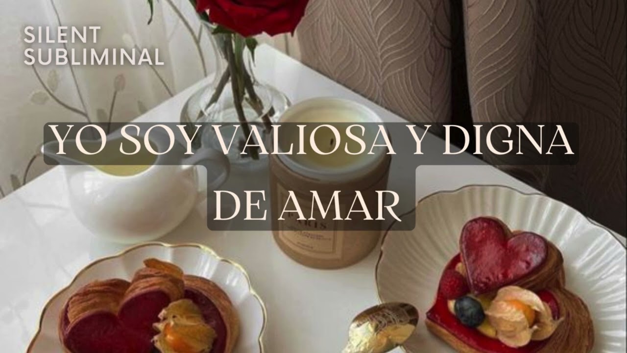 Silent Subliminal - Yo Soy Valiosa y Digna de Amar - Sanar Herida de Abandono
