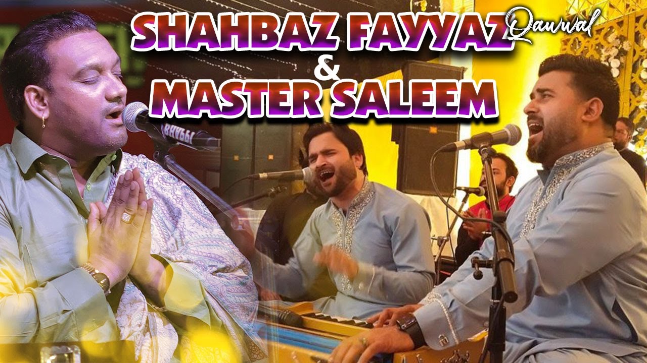Shahbaz Fayyaz Qawwal & Master Saleem Sing Together