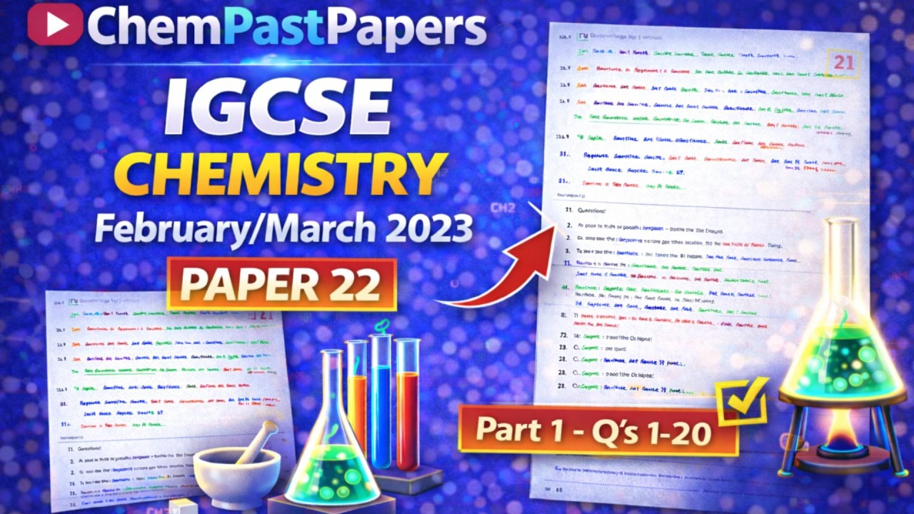 IGCSE Chemistry 0620/22 February/March 2023 – 0620/22/F/M/23 – Part 1 (Q1–20) | Full Walkthrough